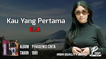 KAU YANG PERTAMA -ELLA | ALBUM PENGGEMIS CINTA 1989 (HIGH QUALITY AUDIO) LIRIK