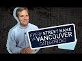 Vancouver street names: Quirky, random facts behind the names you know