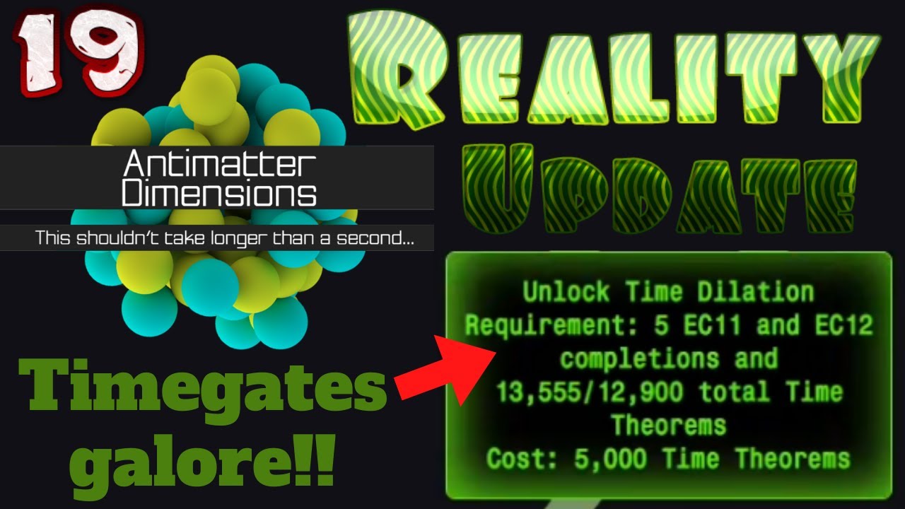 Antimatter Dimensions Reality Update Episode 19: TIME DILATION!!