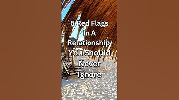 5 Red Flags In A Relationship You Should Never Ignore #RelationshipWarnings