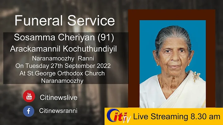 Funeral Service Sosamma Cheriyan (91) Arackamannil...