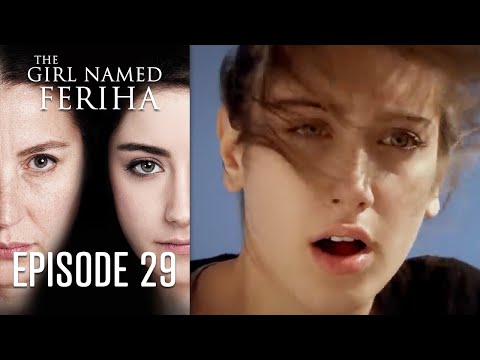 The Girl Named Feriha - Episode 29