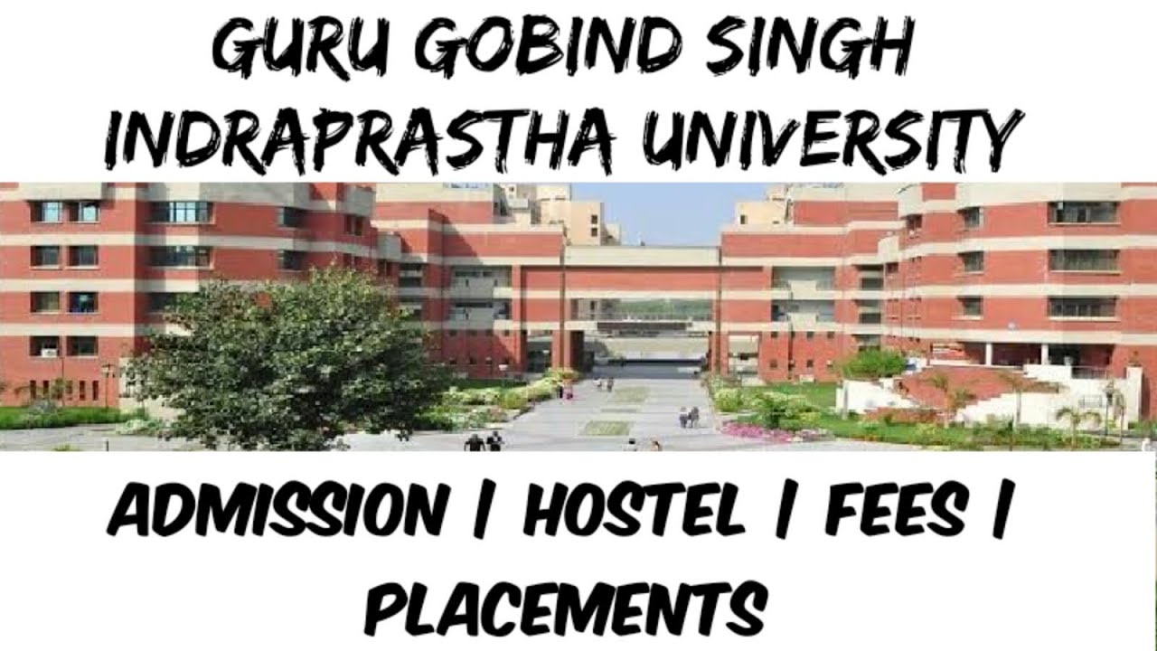 Guru Gobind Singh Indraprastha University Admission Hostel Placements Youtube