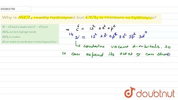 Why is SiCl_(4) readily hydrolysed but C Cl_(4) is resistant to hydrolysis?  | 12 | NTA JEE MOCK...