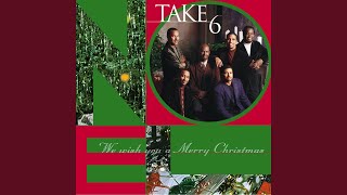 Video thumbnail of "Take 6 - We Wish You A Merry Christmas / Carol Of The Bells"