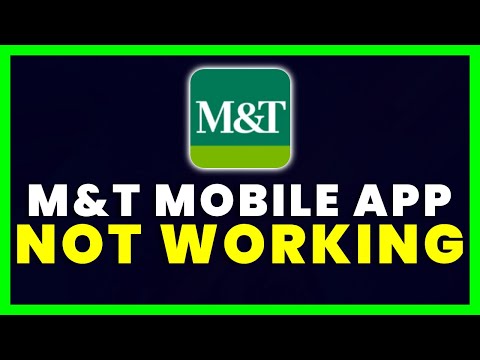 M&T Bank Mobile App Not Working: How to Fix M&T Bank Mobile App Not Working