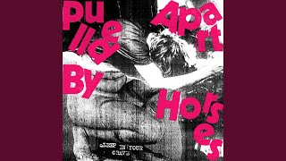 Video thumbnail of "Pulled Apart By Horses - Sleep In Your Grave"