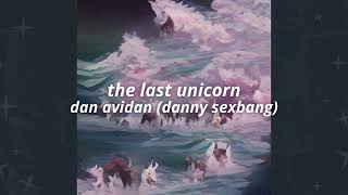 ｔｈｅ　ｌａｓｔ　ｕｎｉｃｏｒｎ　|　ｓｌｏｗｅｄ　ａｎｄ　ｒｅｖｅｒｂ