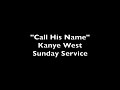 "Call His Name" Kanye West Cover of Destiny