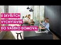 5 skvlch vychytvek do vaeho domova