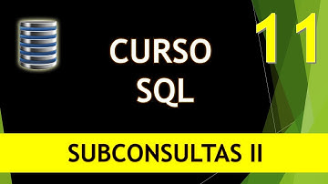 Curso SQL. Subconsultas II. Vídeo 11