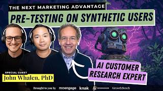 213: John Whalen: The next marketing advantage is pre testing ideas on synthetic users