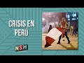 NSH - Crisis en Perú (05-11-2021)