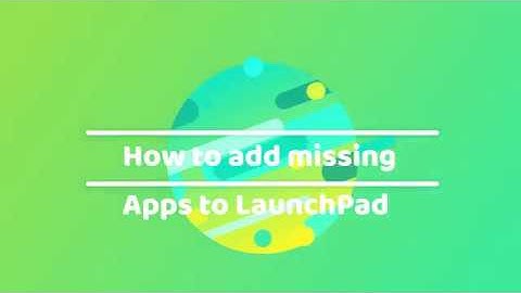 How to add missing App to LaunchPad