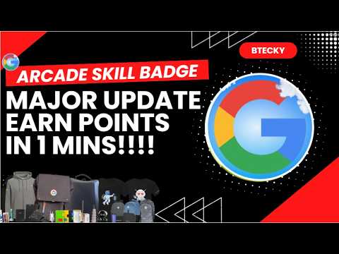 Google Arcade Skill Badge Major Update || Earn Arcade Points In Just 1 ...