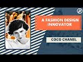 Coco Chanel. A Fashion Design Innovator.