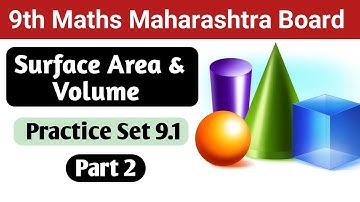 Surface Area and Volume Practice Set 9.1 Part 2 Class 9  Maths Maharashtra Board | SSC Board