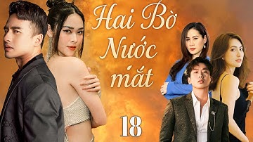HAI BỜ NƯỚC MẮT Tập 18 | Phim Việt Nam Mới Nhất 2025 | Phim Việt Nam Tình Cảm 2025 | HTV Phim Hay