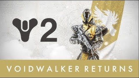 Destiny - Voidwalker Returns