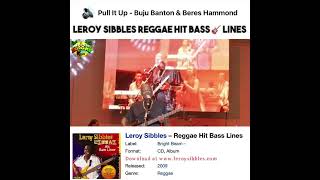 Beres Hammond &amp; Buju Banton - Pull It Up use Leroy Sibbles Reggae Bass Line