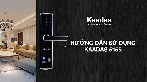 Hướng dẫn sử dụng khóa thông minh Kaadas 5155