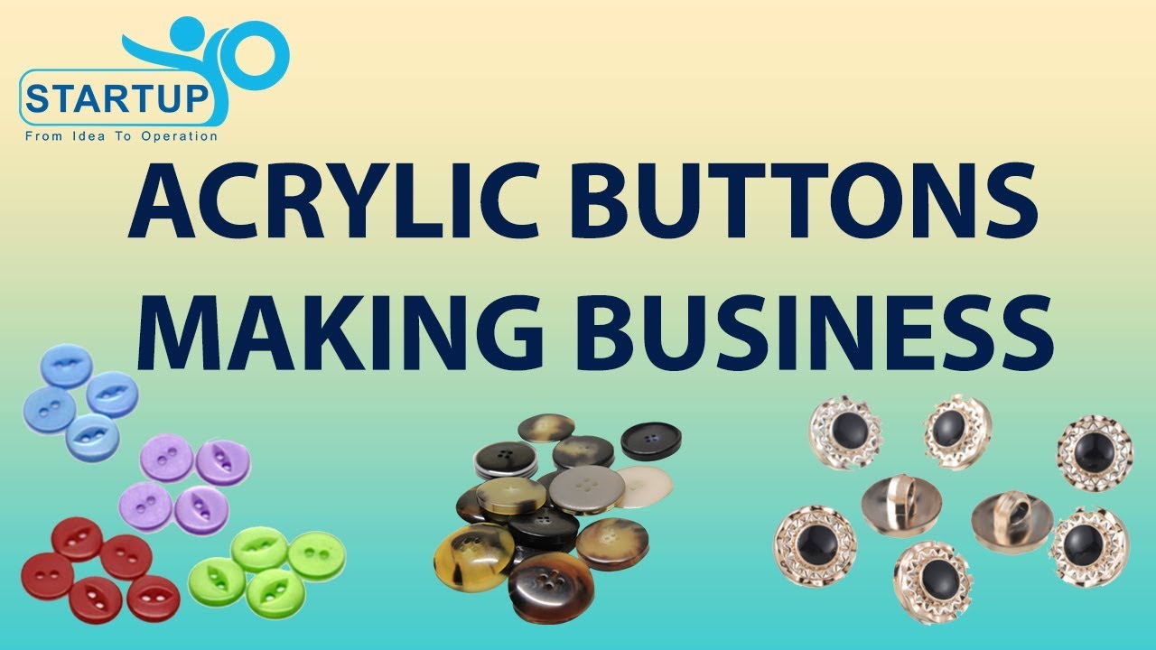 Acrylic Buttons Making Business | StartupYo | www.startupyo.com - YouTube