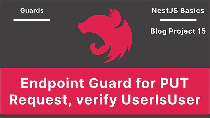 NestJS: Guard for PUT Request, verify UserIsUser | Blog Project V-15