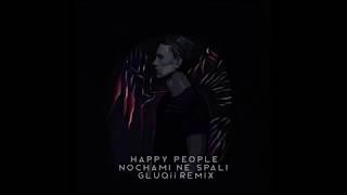 Happy People - Ночами не спали (GLUQii Remix)