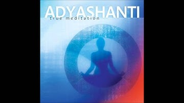 Adyashanti - Meditative Self-Inquiry (part 1)