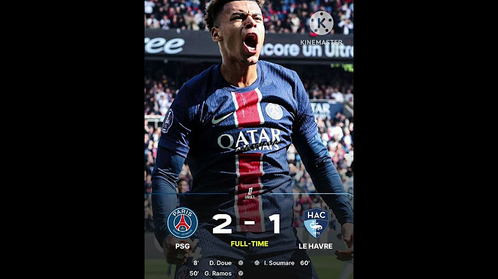 PSG 2-1 le havre