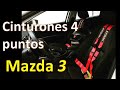 Cinturones 4 puntos // Mazda 3