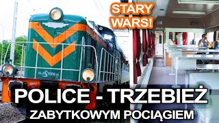 NIECZYNNA TRASA POLICE - TRZEBIEŻ Historycznym Składem Pociągu