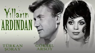 Yılların Ardından Türk Filmi Full Göksel Arsoy Türkan Şoray