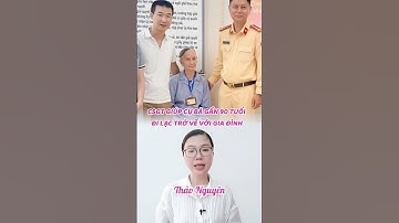 CSGT GIÚP CỤ BÀ GẦN 90 TUỔI ĐI LẠC TRỞ VỀ VỚI GIA ĐÌNH