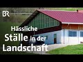 Ist nützlich gleich hässlich? Stallbauten im Allgäu | Schwaben & Altbayern | BR