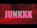 JUNKKK