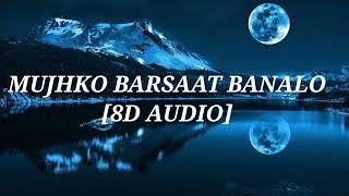 Mujhko Barsaat Bana Lo 8d   Song Yami Gautdanulkit Samrat