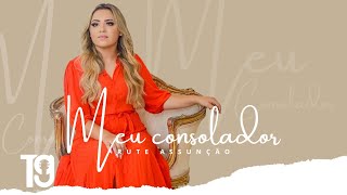 Meu Consolador | Rute Assunção - [Clipe]