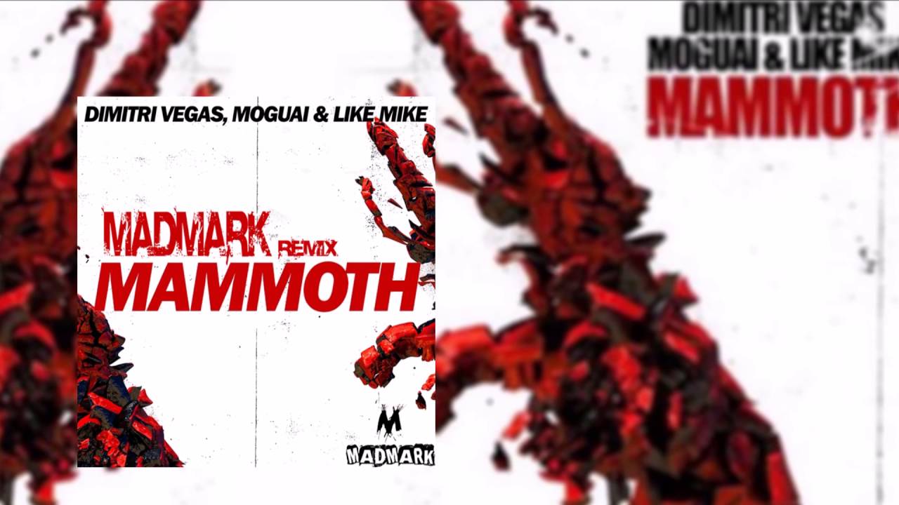 Dimitri Vegas, MOGUAI & Like Mike - Mammoth (MRCS Remix)