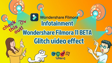 How to Add Popular Glitch Video Effects with Wondershare Filmora 11?| Wondershare Filmora v11 Beta