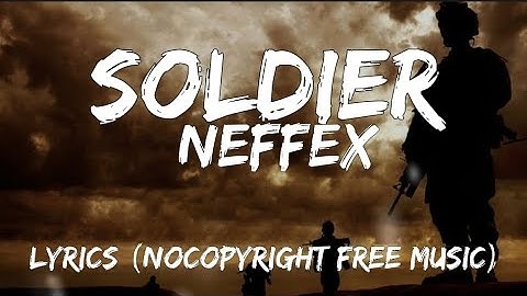 NEFFEX - Soldier (Lyrics) Nocopyright Free Music 🤯