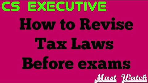 How to Revise Tax Laws 1 day before exams | CS Executive