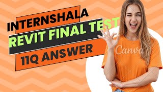 INTERNSHALA REVIT  FINAL TEST 11 Q ANSWER