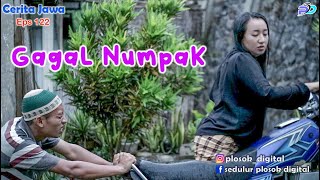 GAGAL NUMPAK || Eps 122 || Cerita Jawa