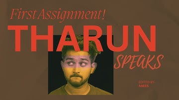 MY FIRST VIDEO EDITING ASSIGNMENT | THARUN SPEAKS COHORT 9.0 TUTORIAL