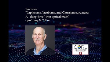 Laplacians, Jacobians & Gaussian curvature -  a deep-dive into optical math - prof. Larry N. Thibos