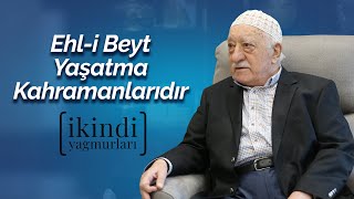 İkindi Yağmurları - Ehl-i Beyt Yaşatma Kahramanlarıdır