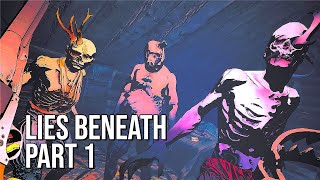 Lies Beneath | Part 1 | 60FPS - No Commentary