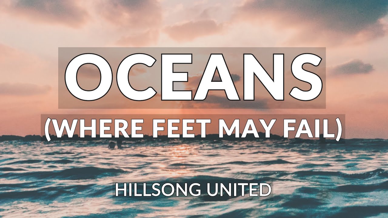 Oceans (where feet May fail). Oceans (where feet May fail) Hillsong United. Hillsong Unite - Oceans where feet May fail. Shalom Margaret Oceans.