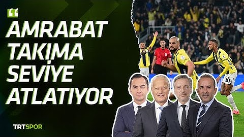 "Amrabat takıma seviye atlatıyor" | Fenerbahçe-Gaziantep FK - Hatayspor-Beşiktaş | Stadyum